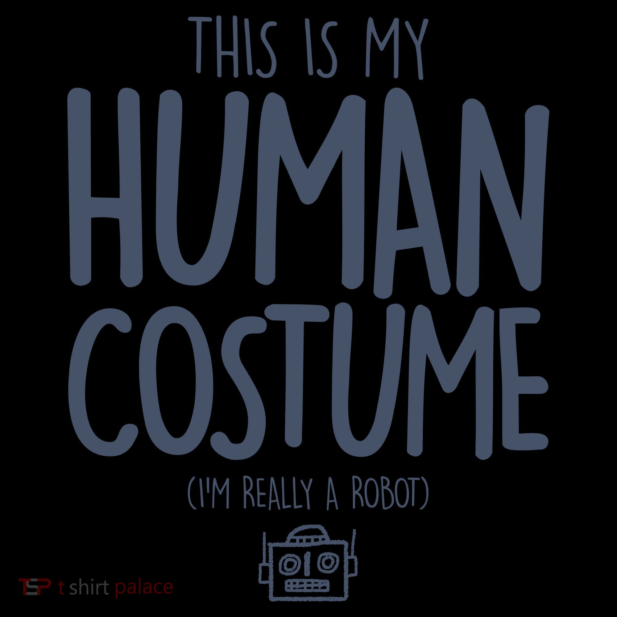 This Is My Human Costume I'm Really A Robot Coffee Mug