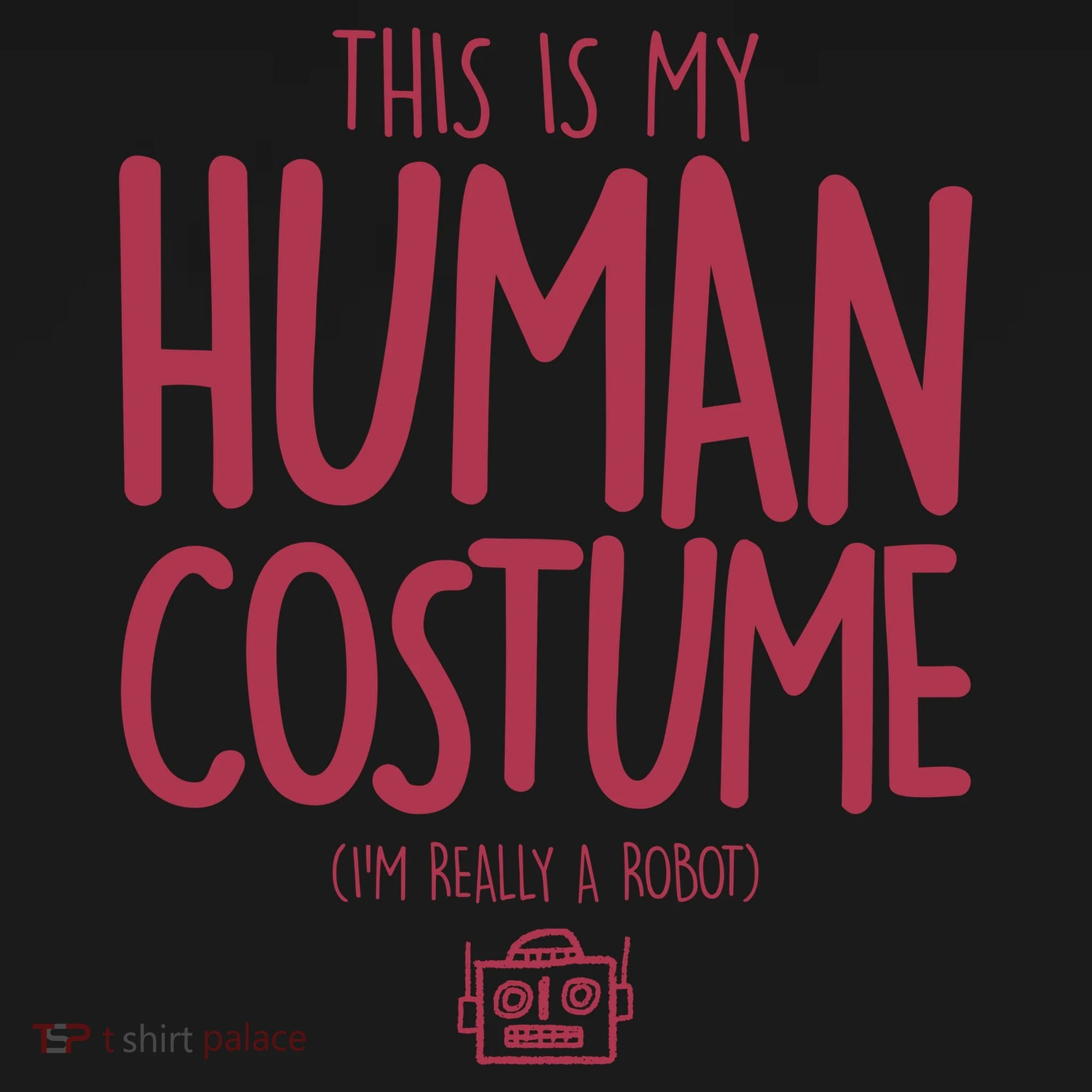 This Is My Human Costume I'm Really A Robot Tank Top