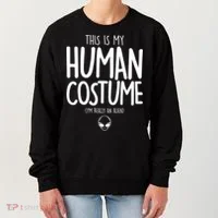 This Is My Human Costume I'm Really An Alien Women's Sweatshirt thumb 0