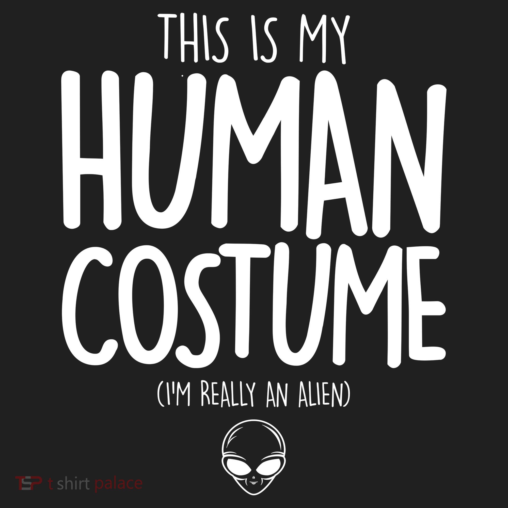 This Is My Human Costume I'm Really An Alien Women's Sweatshirt