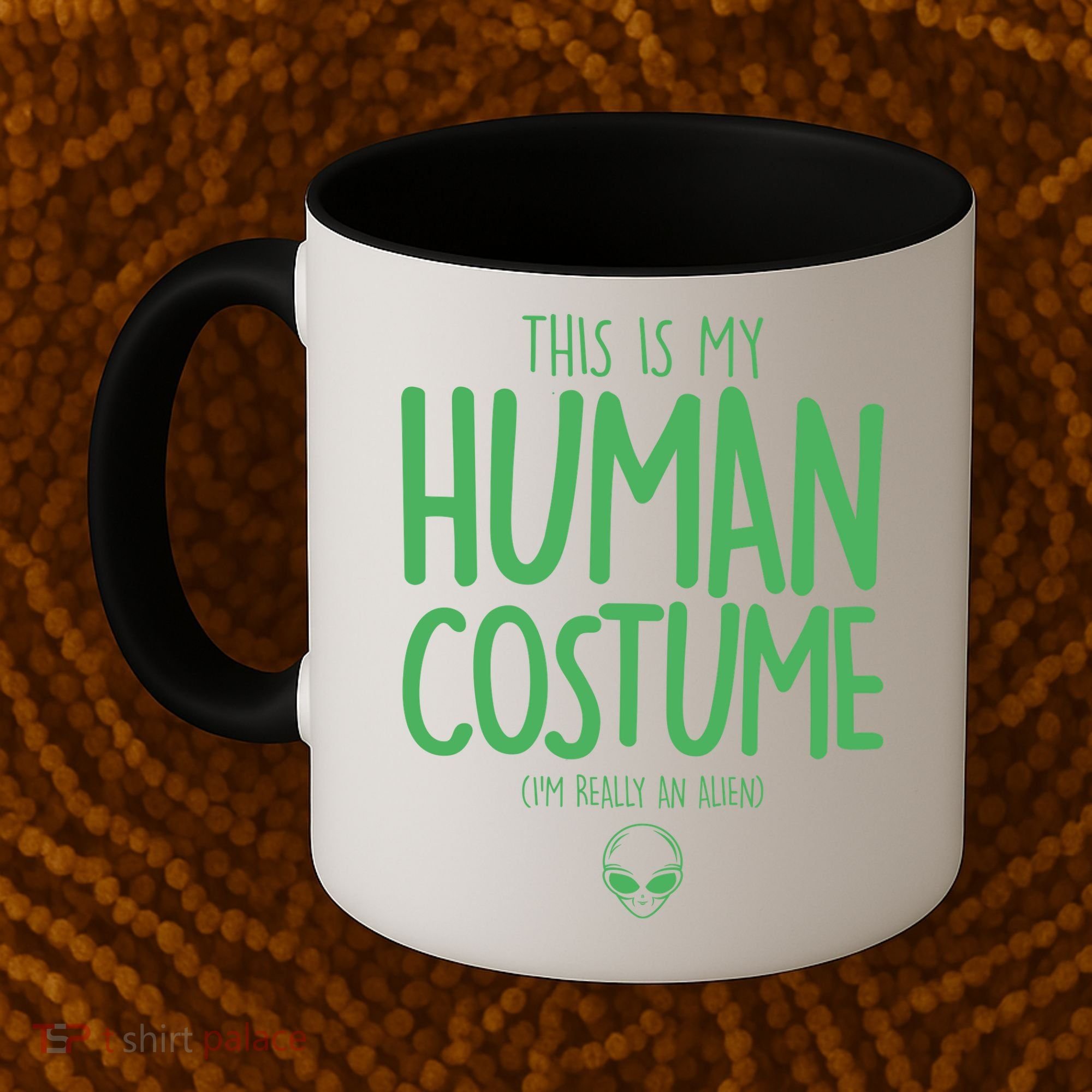 This Is My Human Costume I'm Really An Alien Coffee Mug