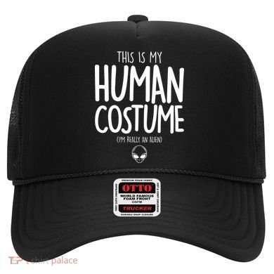 This Is My Human Costume I'm Really An Alien Hat