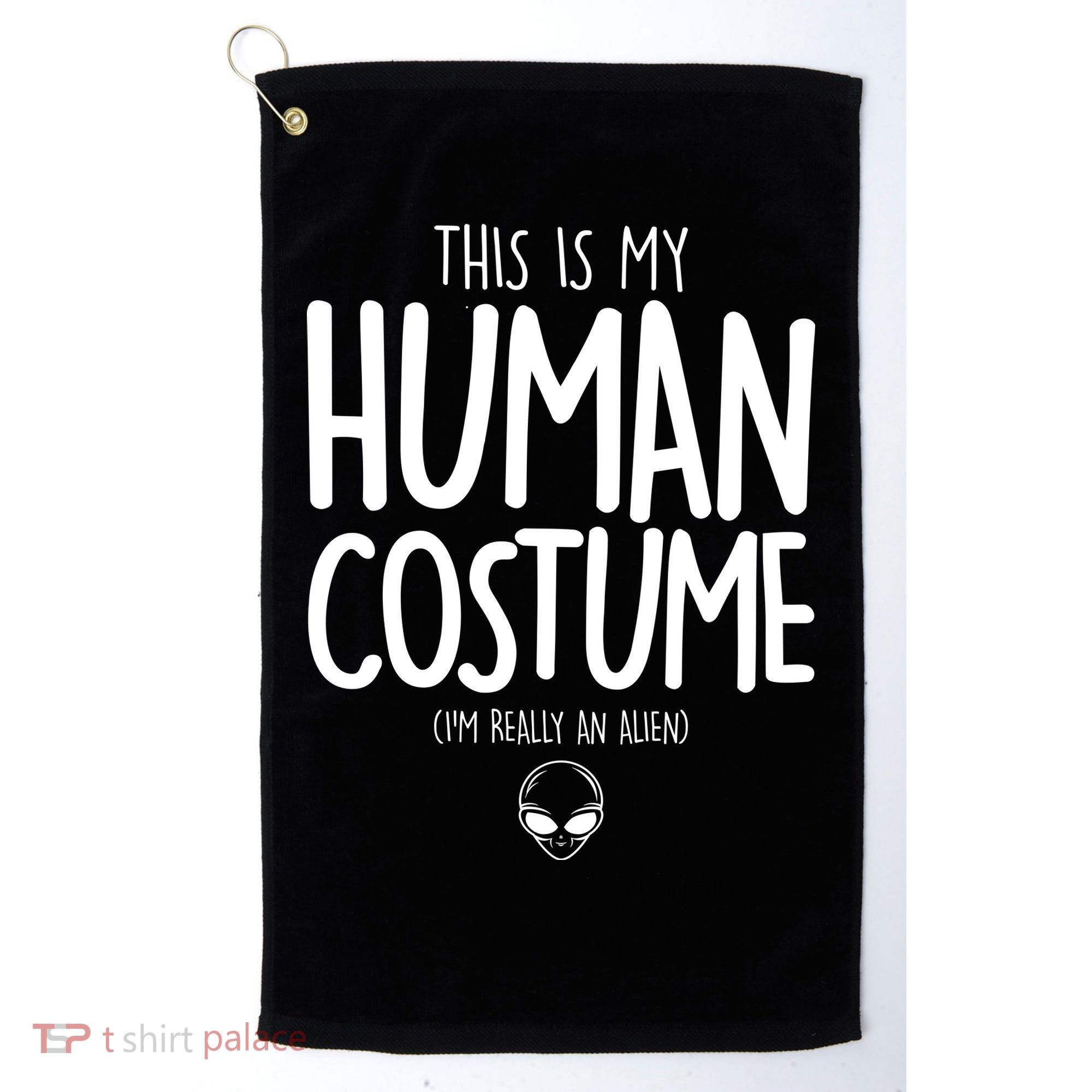 This Is My Human Costume I'm Really An Alien Golf Towel