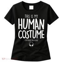 This Is My Human Costume I'm Really An Alien Women's T-Shirt thumb 0