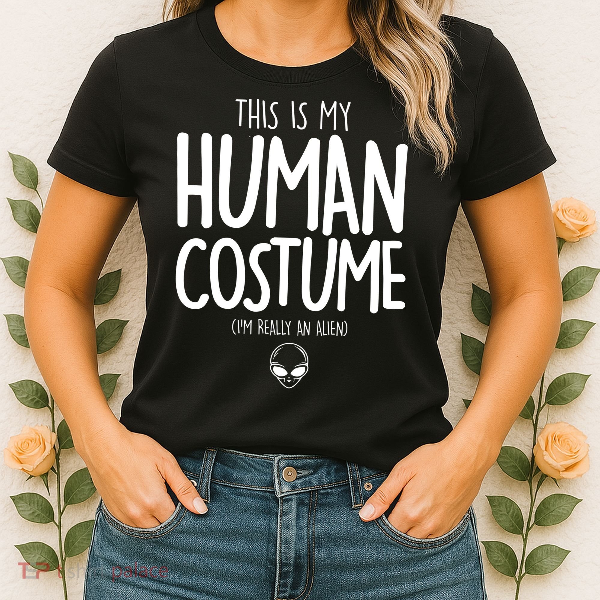 This Is My Human Costume I'm Really An Alien Women's T-Shirt