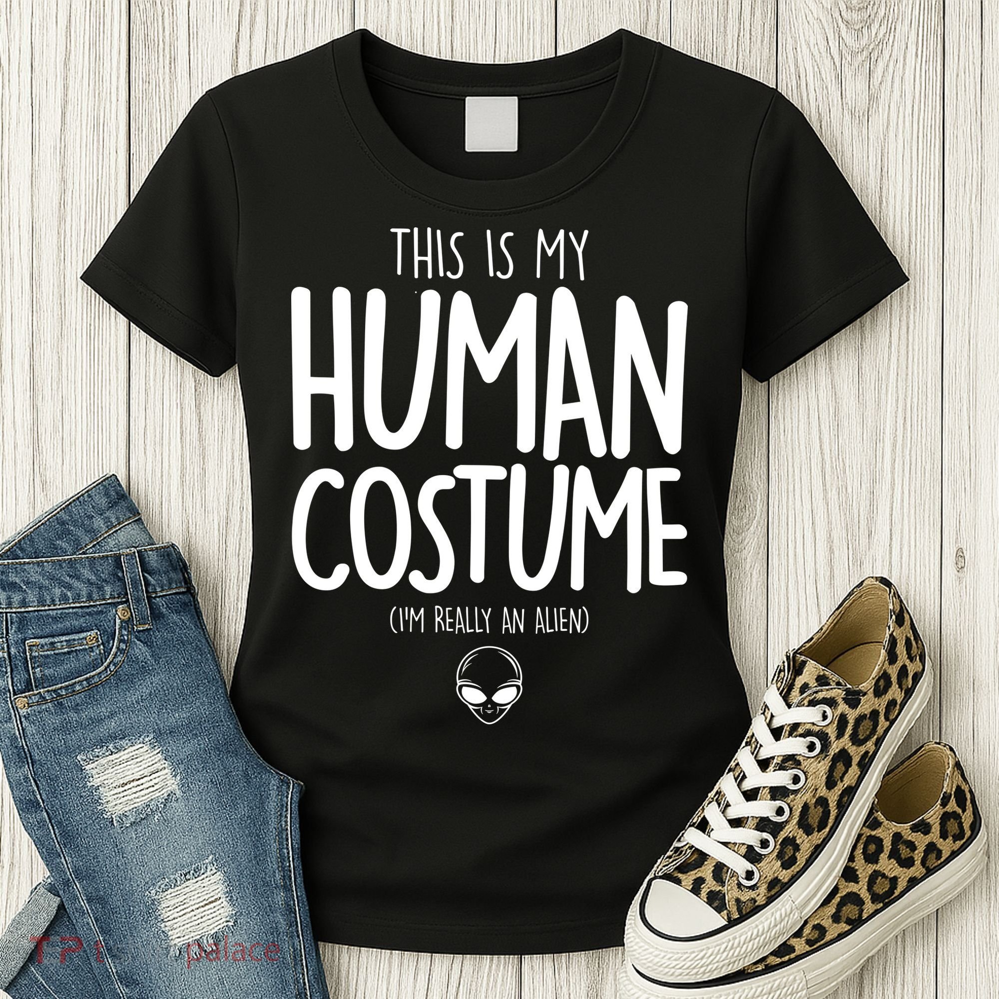 This Is My Human Costume I'm Really An Alien Women's T-Shirt