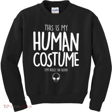 This Is My Human Costume I'm Really An Alien Kids Sweatshirt