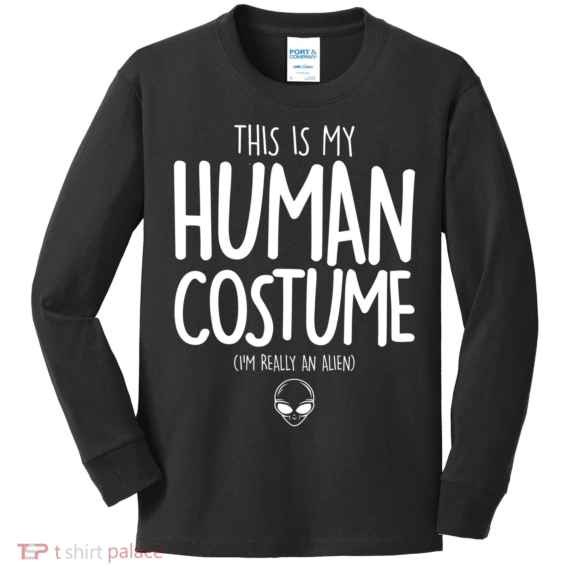This Is My Human Costume I'm Really An Alien Kids Long Sleeve Shirt