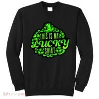 This is my Lucky Irish St. Patrick's Day Sweatshirt thumb 0