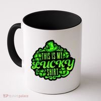 This is my Lucky Irish St. Patrick's Day Coffee Mug thumb 0