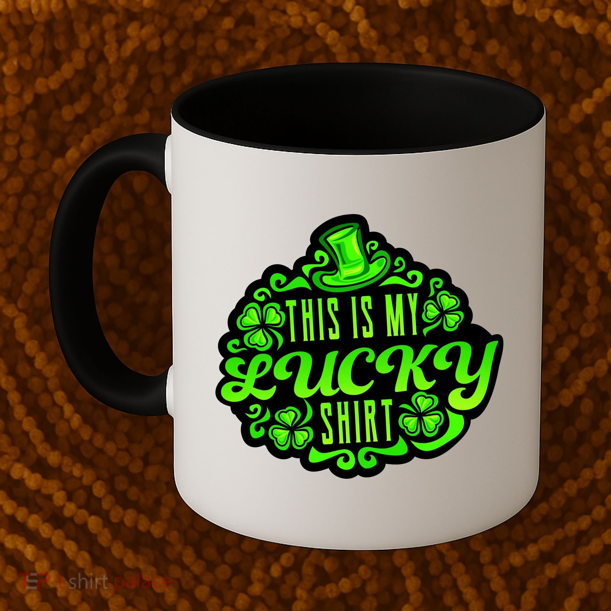 This is my Lucky Irish St. Patrick's Day Coffee Mug