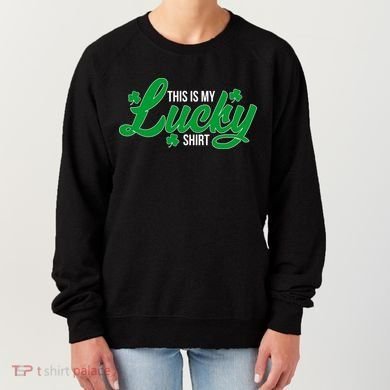 This is my Lucky Shirt St. Patrick's Day Women's Sweatshirt
