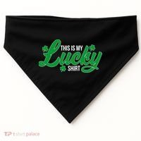 This is my Lucky Shirt St. Patrick's Day USA-Made Doggie Bandana thumb 0