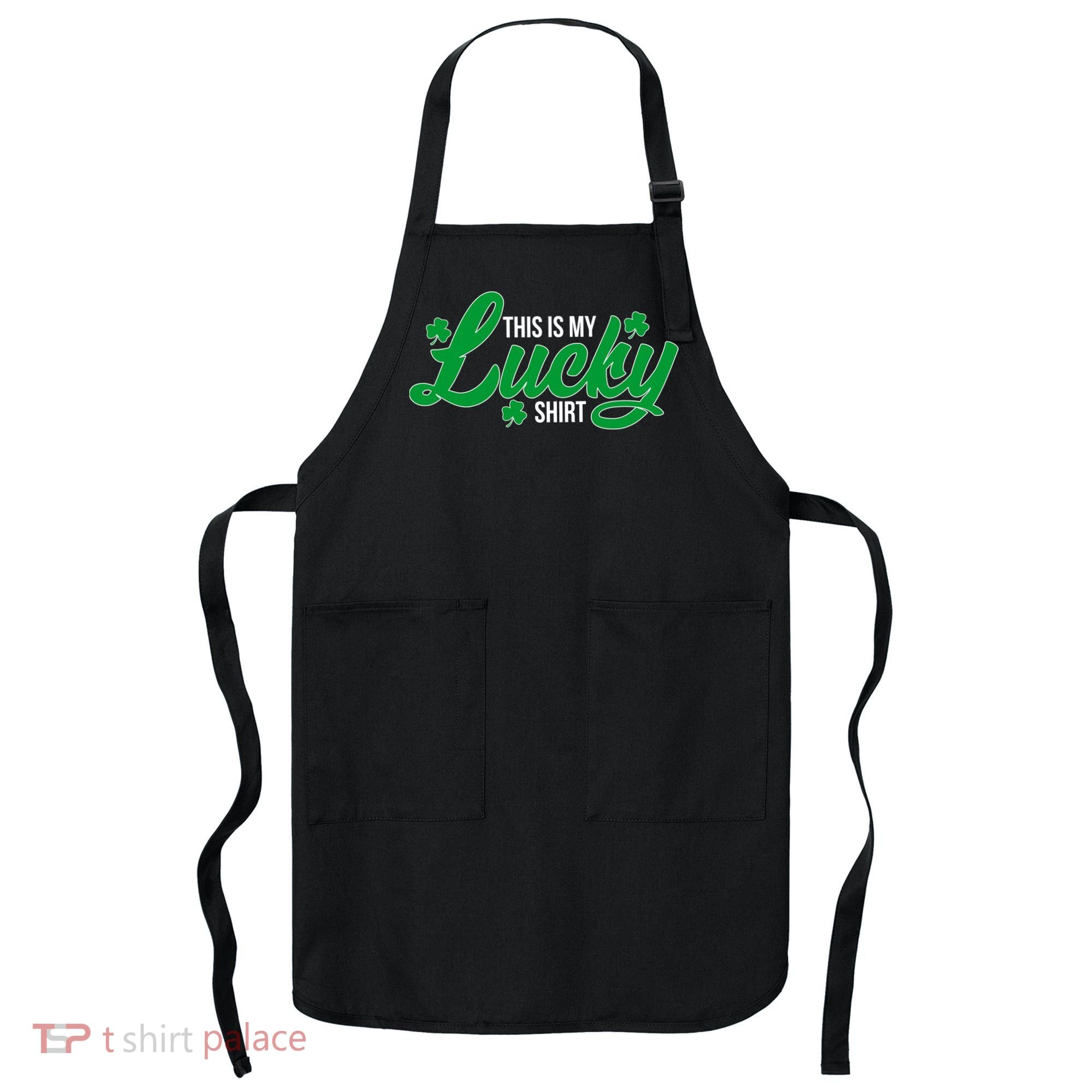 This is my Lucky Shirt St. Patrick's Day Apron