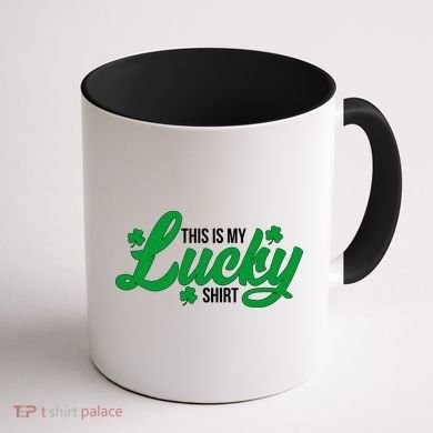 This is my Lucky Shirt St. Patrick's Day Coffee Mug back