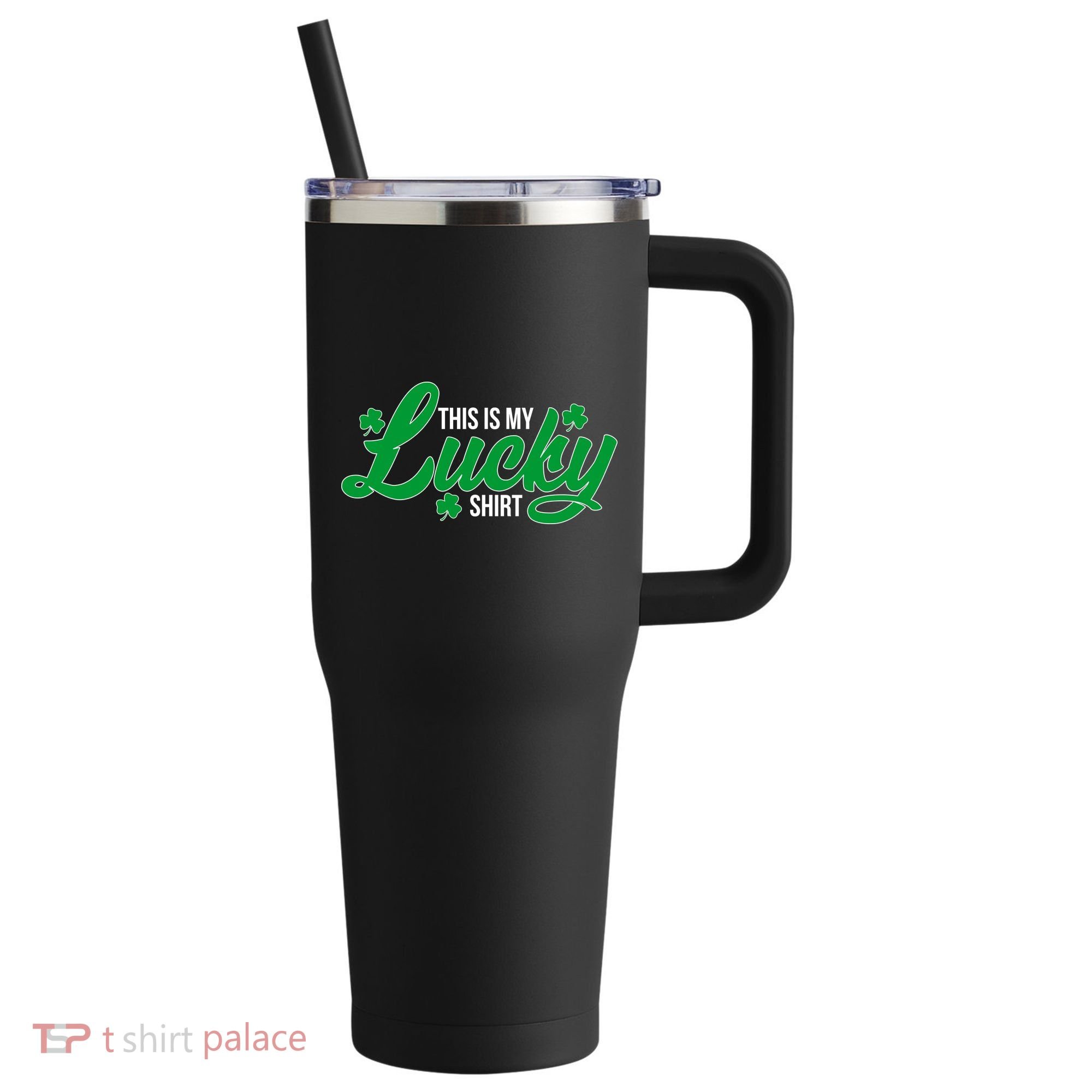 This is my Lucky Shirt St. Patrick's Day 40oz Vacuum Insulated Stainless Steel Travel Tumbler