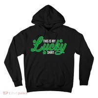 This is my Lucky Shirt St. Patrick's Day Tall Hoodie thumb 0