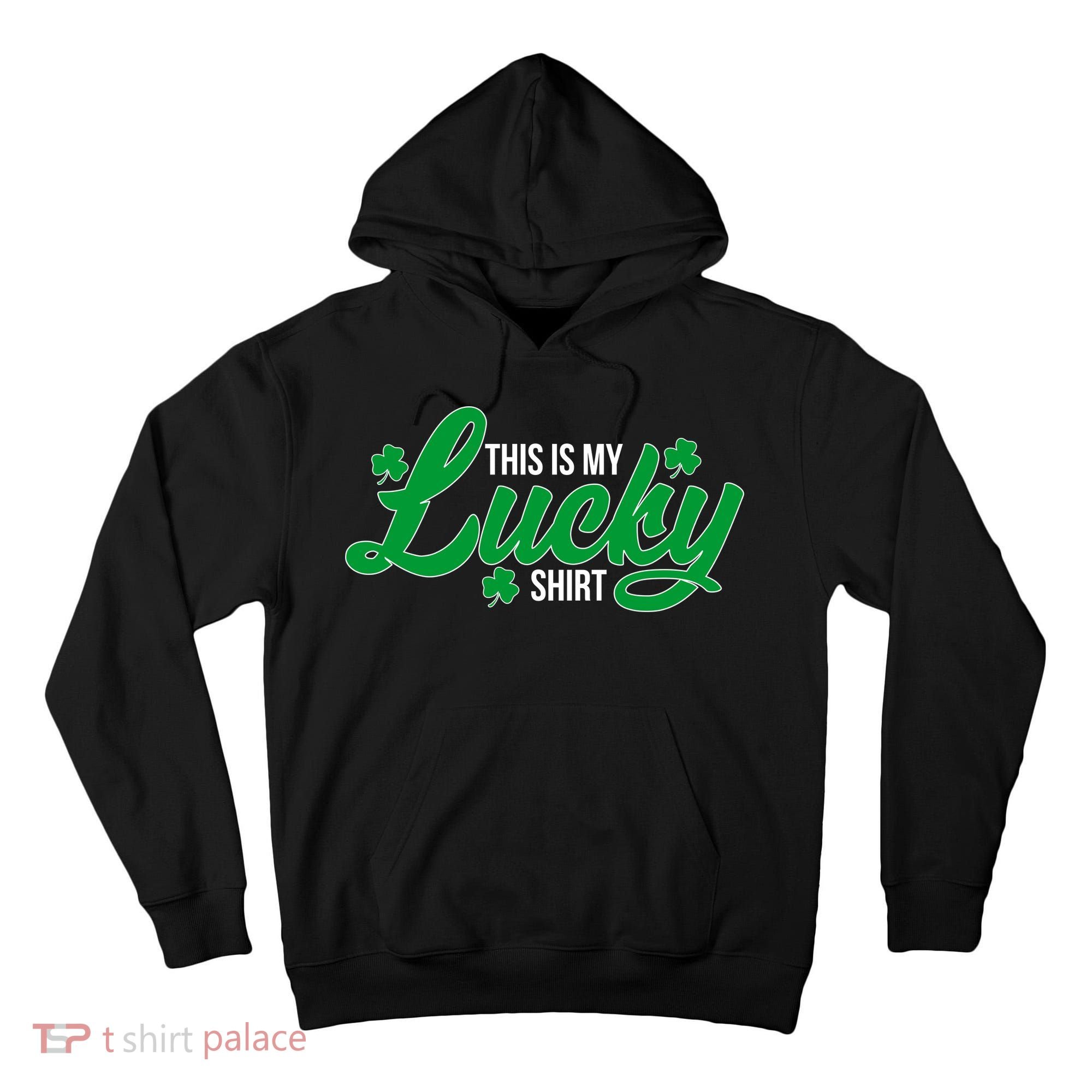 This is my Lucky Shirt St. Patrick's Day Tall Hoodie