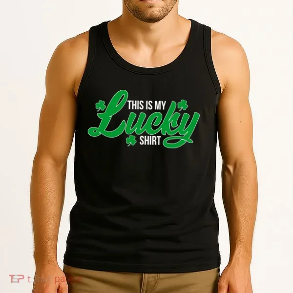 This is my Lucky Shirt St. Patrick's Day Tank Top