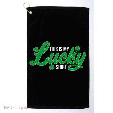 This is my Lucky Shirt St. Patrick's Day Golf Towel