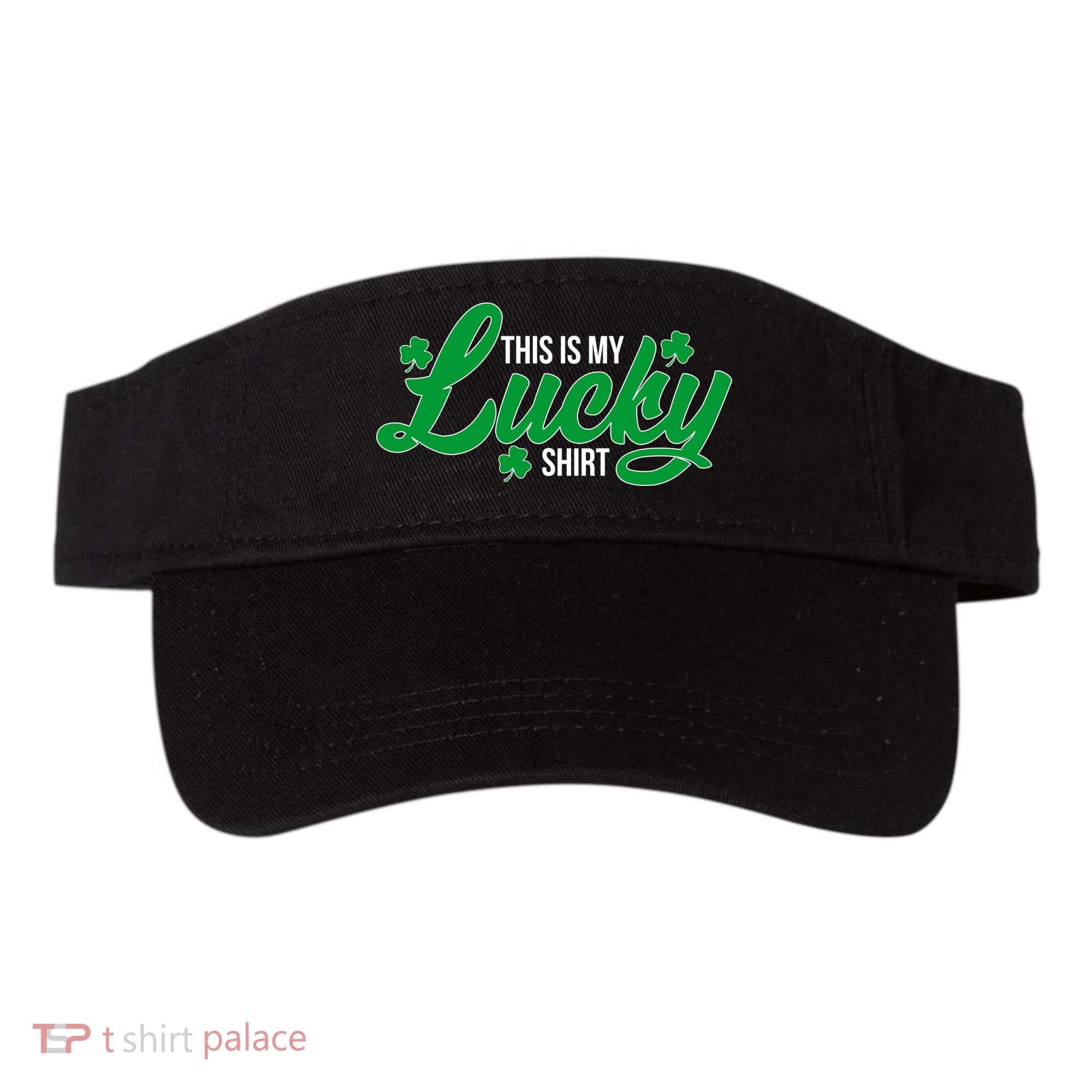 This is my Lucky Shirt St. Patrick's Day Visor