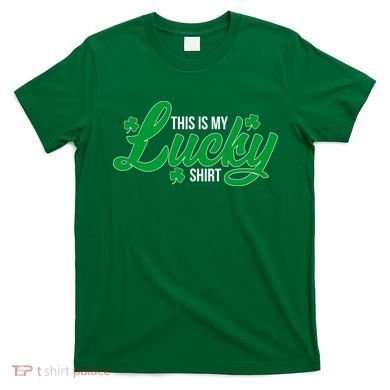 This is my Lucky Shirt St. Patrick's Day T-Shirt
