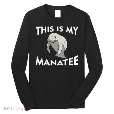 This Is My Manatee Long Sleeve Shirt