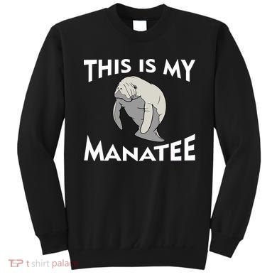 This Is My Manatee Sweatshirt