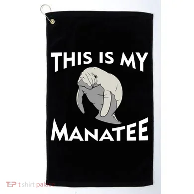 This Is My Manatee Golf Towel