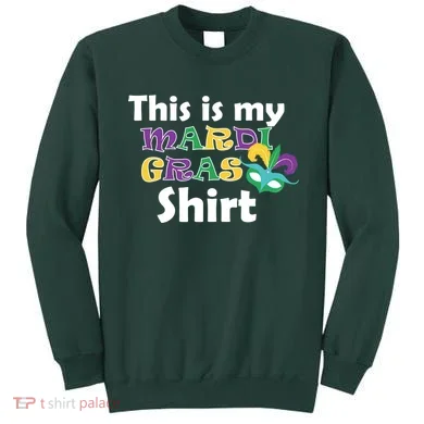 This Is My Mardi Gras Sweatshirt