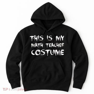 This Is My Math Teachers Costume Hoodie