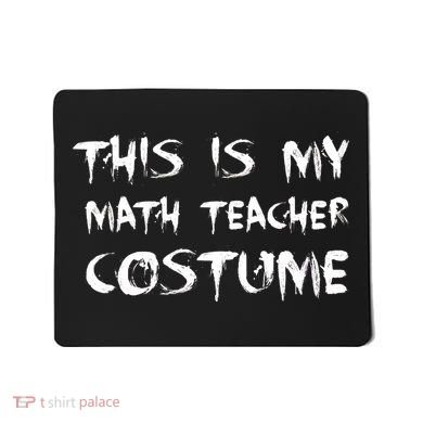 This Is My Math Teachers Costume Mousepad