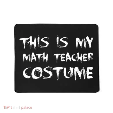 This Is My Math Teachers Costume Mousepad