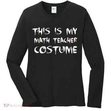 This Is My Math Teachers Costume Women's Long Sleeve Shirt