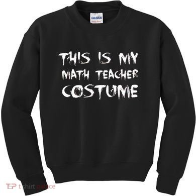 This Is My Math Teachers Costume Kids Sweatshirt