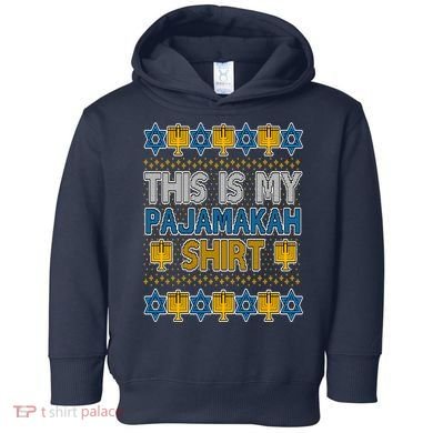This Is My Pajamakah Shirt Ugly Hanukkah Sweater Toddler Hoodie
