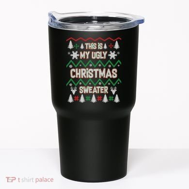 This Is My Ugly Christmas Sweater Tumbler
