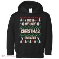 This Is My Ugly Christmas Sweater Toddler Hoodie thumb 0