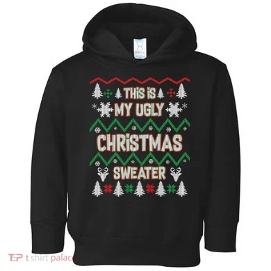 This Is My Ugly Christmas Sweater Toddler Hoodie