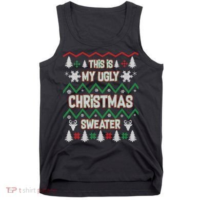 This Is My Ugly Christmas Sweater Tank Top