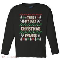 This Is My Ugly Christmas Sweater Toddler Long Sleeve Shirt thumb 0