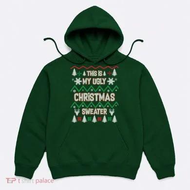 This Is My Ugly Christmas Sweater Hoodie