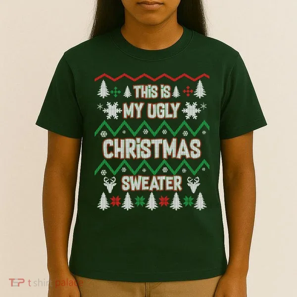 This Is My Ugly Christmas Sweater T-Shirt