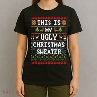 This Is My Ugly Christmas Sweater Party Funny T-Shirt thumb 4