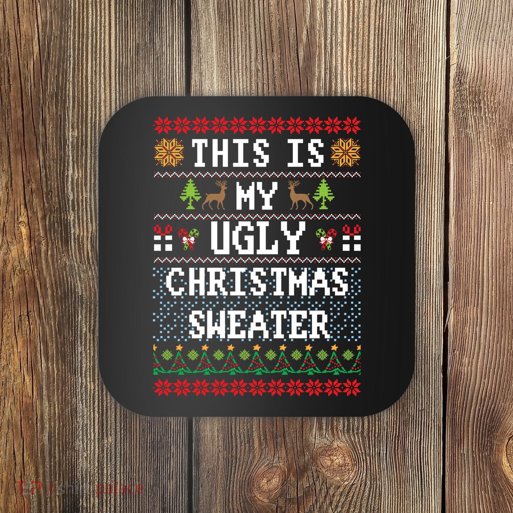 This Is My Ugly Christmas Sweater Party Funny Coaster