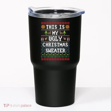 This Is My Ugly Christmas Sweater Party Funny Tumbler