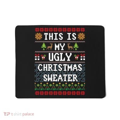 This Is My Ugly Christmas Sweater Party Funny Mousepad