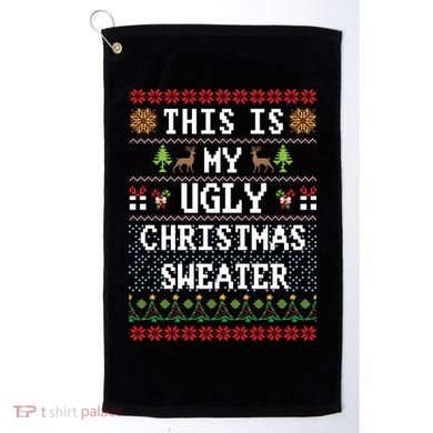 This Is My Ugly Christmas Sweater Party Funny Golf Towel