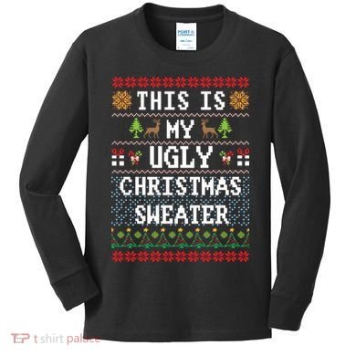 This Is My Ugly Christmas Sweater Party Funny Kids Long Sleeve Shirt