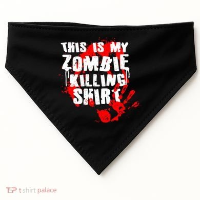 This Is My Zombie Killing Shirt USA-Made Doggie Bandana